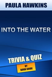 Into the Water: A Novel by Paula Hawkins Trivia/Quiz