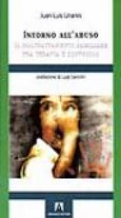 Intorno all abuso. Il maltrattamento familiare tra terapia e controllo