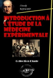 Introduction à l étude de la médecine expérimentale [édition intégrale revue et mise à jour]