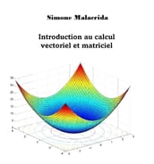 Introduction au calcul vectoriel et matriciel