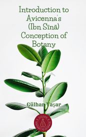 Introduction to Avicenna s (Ibn Sn) Conception of Botany