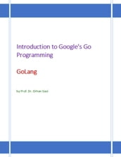 Introduction to Google s Go Programming Language: GoLang