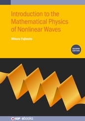 Introduction to the Mathematical Physics of Nonlinear Waves (Second Edition)