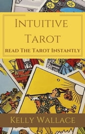 Intuitive Tarot - Learn The Tarot Instantly