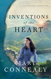 Inventions of the Heart (The Lumber Baron s Daughters Book #2)