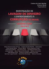 Investigação de Lavagem de Dinheiro e Enfrentamento à Corrupção no Brasil LEADING CASES volume II