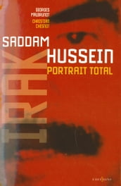 L Irak de Saddam Hussein, portrait total