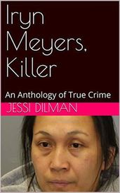 Iryn Meyers, Killer