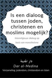 Is een dialoog tussen joden, christenen en moslims mogelijk?