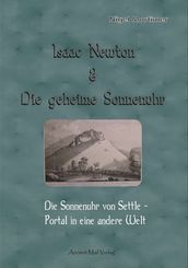 Isaac Newton & Die geheime Sonnenuhr: Die Sonnenuhr von Settle - Portal in eine andere Welt