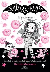 La Isadora Moon 11 - La Isadora Moon i la poció rosa