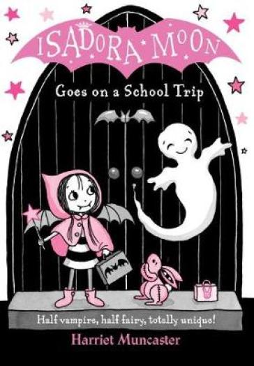 Isadora Moon Goes on a School Trip - Harriet Muncaster