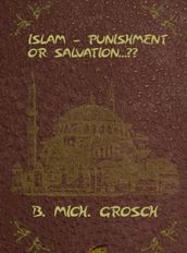 Islam - Punishment or Salvation...??