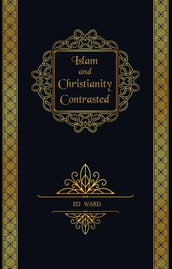 Islam and Christianity Contrasted