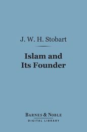 Islam and Its Founder (Barnes & Noble Digital Library)