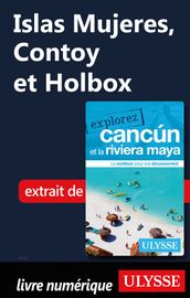 Islas Mujeres, Contoy et Holbox