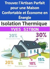 Isolation Thermique : Trouvez l Artisan Parfait pour une Maison Confortable et Économe en Énergie