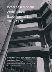 Israel as a Modern Architectural Experimental Lab, 19481978