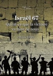 Israël 67 : Qu est-ce que la victoire va faire de nous ?