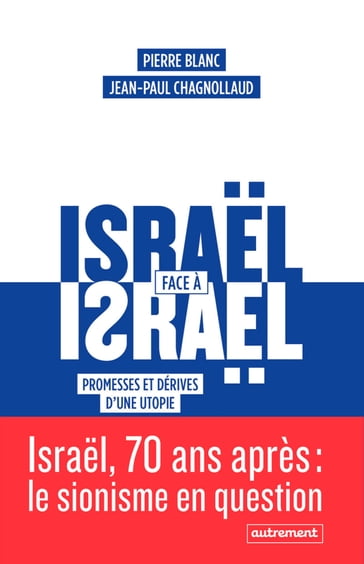 Israël face à Israël - Jean-Paul Chagnollaud - Pierre Blanc