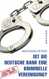 Ist die Deutsche Bank eine kriminelle Vereinigung?