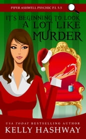 It s Beginning to Look A Lot Like Murder (Piper Ashwell Psychic P.I. Book 5.5)