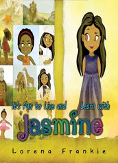 It s Fun to Live and Learn with Jasmine
