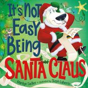 It s Not Easy Being Santa Claus