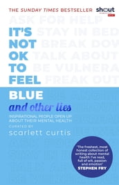 It s Not OK to Feel Blue (and other lies)