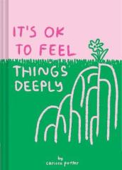 It s OK to Feel Things Deeply