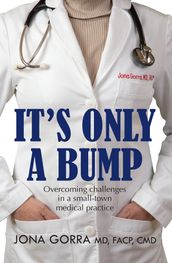 It s Only a Bump: Overcoming Challenges in a Small-Town Medical Practice