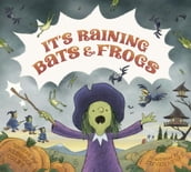 It s Raining Bats & Frogs