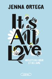 It s all love - Reflets du coeur et de l âme