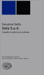 Italia S.p.A. L assalto del patrimonio culturale