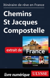 Itinéraire de rêve en France - Chemins St Jacques Compostelle