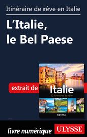 Itinéraire de rêve en Italie - L Italie, le Bel Paese