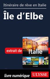 Itinéraire de rêve en Italie - Ile d Elbe