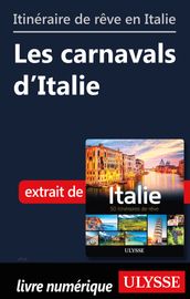 Itinéraire de rêve en Italie - Les caranavals d Italie