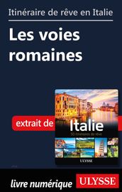 Itinéraire de rêve en Italie - Les voies romaines