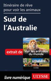 Itinéraire de rêve pour voir les animaux - Sud de l Australie