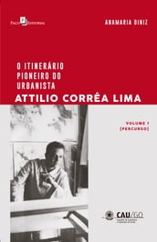 O Itinerário Pioneiro do Urbanista Attilio Corrêa Lima