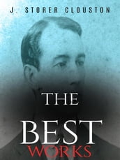 J. Storer Clouston: The Best Works