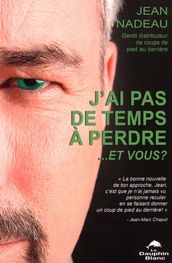 J ai pas de temps à perdre! Et vous?