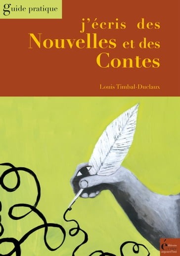 J'écris des Nouvelles et des Contes - Louis Timbal-Duclaux