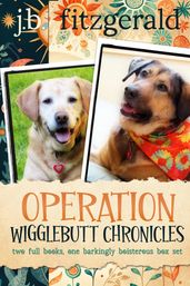 J.B. Fitzgerald s Operation Wigglebutt Chronicles