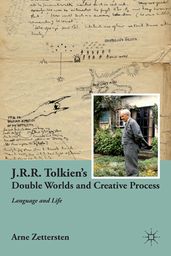 J.R.R. Tolkien s Double Worlds and Creative Process