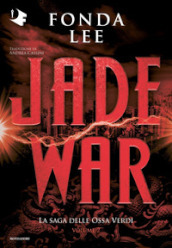 Jade war. La saga delle Ossa Verdi. 2.