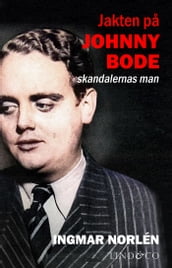 Jakten pa Johnny Bode: skandalernas man