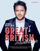 James Martin s Great British Adventure