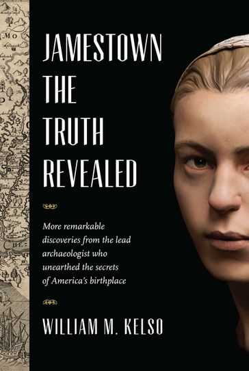 Jamestown, the Truth Revealed - William M. Kelso